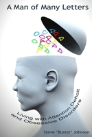 A Man of Many Letters: Living with Attention Deficit and Obsessive Disorders B0FLQHKMFR Book Cover