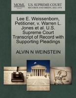 Lee E. Weissenborn, Petitioner, v. Warren L. Jones et al. U.S. Supreme Court Transcript of Record with Supporting Pleadings 1270574930 Book Cover