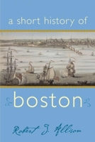 A Short History of Boston 1889833479 Book Cover