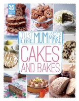 Just Like Mum Used to Make: Cakes and Bakes 1907892907 Book Cover