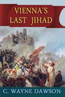 Vienna's Last Jihad 1490426345 Book Cover