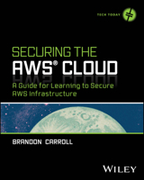 Securing the AWS Cloud: A Guide for Learning to Secure AWS Infrastructure 1394289553 Book Cover