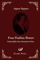 Frau Pauline Brater 1479287997 Book Cover