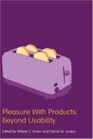 Pleasure with Products: Beyond Usability 0415237041 Book Cover