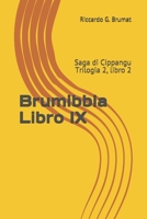 Brumibbia Libro IX: Saga di Cippangu - Trilogia 2, libro 2 B08BDW457T Book Cover