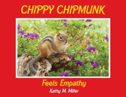 Chippy Chipmunk Feels Empathy 0984089330 Book Cover
