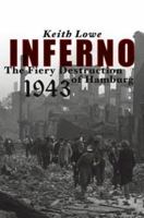 Inferno: The Fiery Destruction of Hamburg, 1943 0743269004 Book Cover