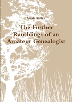 The Further Ramblings of an Amateur Genealogist 1291917489 Book Cover