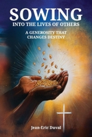 Sowing into the Lives of Others: A Generosity That Changes Destinies B0DXV7DKVZ Book Cover