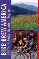 Bike and Brew America: Rocky Mountain Region: 1884737919 Book Cover