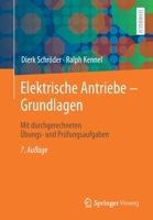 Elektrische Antriebe – Grundlagen: Mit durchgerechneten Übungs- und Prüfungsaufgaben 3662631008 Book Cover