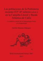 Las poblaciones de la Prehistoria reciente (VIº - IIº milenio a.n.e.) en la Campiña Litoral y Banda Atlántica de Cádiz: Un análisis a través de la ... (2867) (BAR International) 1407316184 Book Cover