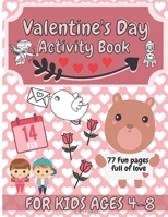 Valentine's Day Activity Book For Kids Ages 4-8: Fun Valentine's Day Activity Book Full Of Mazes, Coloring Pages, Word Search & more B08T5WGL6V Book Cover