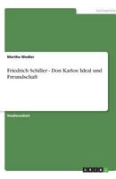 Friedrich Schiller - Don Karlos: Ideal und Freundschaft 3638775860 Book Cover