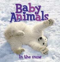 Baby Animals in the Snow 0753464594 Book Cover
