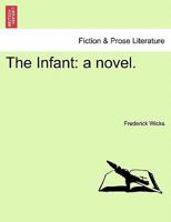 The Infant: a novel. 1241234388 Book Cover