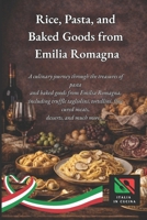 RICE, PASTA AND BAKED PRODUCTS OF EMILIA-ROMAGNA: A gastronomic journey through the treasures of fresh pasta, baked specialties, fine cured meats, ... Flavors of Emilia-Romagna) (Italian Edition) B0GTNGHL3K Book Cover