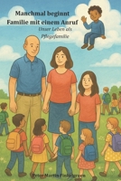 Manchmal beginnt Familie mit einem Anruf: Unser Leben als Pflegefamilie 3000840532 Book Cover