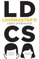 Lovemaster'd: A Digital Journey to Ultimate Love and Happiness 1460244591 Book Cover