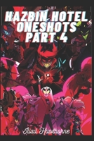 Hazbin Hotel Oneshots Part 4 B0GF9Z1RH3 Book Cover