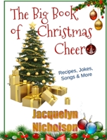 The Big Book of Christmas Cheer: Recipes, Jokes, Songs & More B0BQ3Z766Q Book Cover