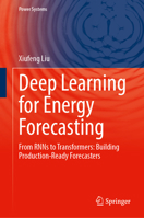 Deep Learning for Energy Forecasting: From RNNs to Transformers: Building Production-Ready Forecasters (Power Systems) 9819238994 Book Cover