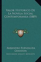 Valor Historico De La Novela Social Contemporanea (1889) 1146960301 Book Cover