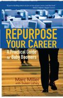 Repurpose Your Career: A Practical Guide for Baby Boomers 0988700506 Book Cover