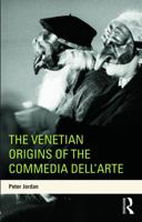 The Venetian Origins of the Commedia Dell'arte 0415698766 Book Cover