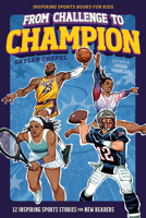 From Challenge to Champion: 12 Inspiring Sports Stories for New Readers 059388616X Book Cover