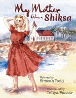 My Mother Was A Shiksa 1665781491 Book Cover