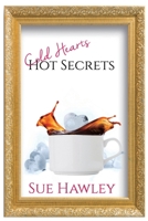 Cold Hearts/Hot Secrets 0999767836 Book Cover