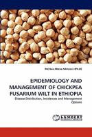 Epidemiology and Management of Chickpea Fusarium Wilt in Ethiopia 3843381151 Book Cover