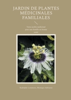 Jardin de plantes médicinales familiales: Votre jardin médicinal pour une famille en bonne santé (French Edition) 2322497258 Book Cover