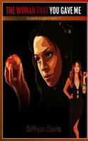 The Woman That You Gave Me: A Case for or Against Adam 1718124120 Book Cover