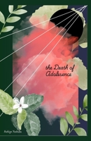 the Death of Adolesence B0FF54FCYM Book Cover