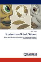 Students as Global Citizens: Being and becoming through the lived-experience of international mobility 3848401630 Book Cover