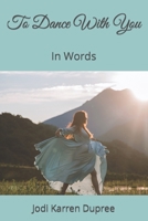 To Dance With You: In Words B09DN16RSF Book Cover
