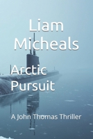 Arctic Pursuit: A John Thomas Thriller B0F8B3K964 Book Cover
