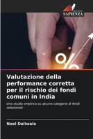 Valutazione della performance corretta per il rischio dei fondi comuni in India (Italian Edition) 6209847420 Book Cover