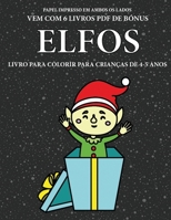 Livro para colorir para crian�as de 4-5 anos (Elfos): Este livro tem 40 p�ginas coloridas sem stress para reduzir a frustra��o e melhorar a confian�a. Este livro ir� ajudar as crian�as pequenas a dese 1800140797 Book Cover