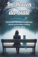 Im Herzen der Stille: Eine poetische Reise durch die ewige Liebe und die unzerbrechliche Bindung zu unserer Katze (German Edition) B0FNKQP5SW Book Cover