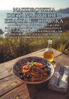 Najzdrowsza dieta na swiecie – ksiazka kucharska: 140 przepisów na pozywne dania kuchni sródziemnomorskiej dla dlugiego zycia w dobrym zdrowiu | Dla ... chorobami zapalnymi i innymi (Polish Edition) B0GR8R89FS Book Cover