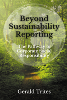 Beyond Sustainability Reporting: The Pathway to Corporate Social Responsibility 1637426186 Book Cover