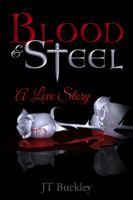 Blood and Steel 0990654516 Book Cover