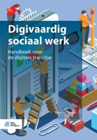 Facebooken op mijn werk voelt toch als spijbelen: Alles over social media voor de digitale transformatie van sociaal werk (Dutch Edition) 9036823501 Book Cover