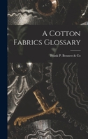 A Cotton Fabrics Glossary 1376830515 Book Cover