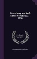 Canterbury and York series Volume 1937-1938 1178431940 Book Cover