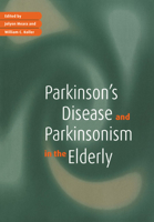 Parkinson's Disease and Parkinsonism in the Elderly 0521628849 Book Cover