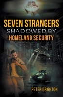 Seven Strangers Shadowed by Homeland Security B09ZCKCWTH Book Cover